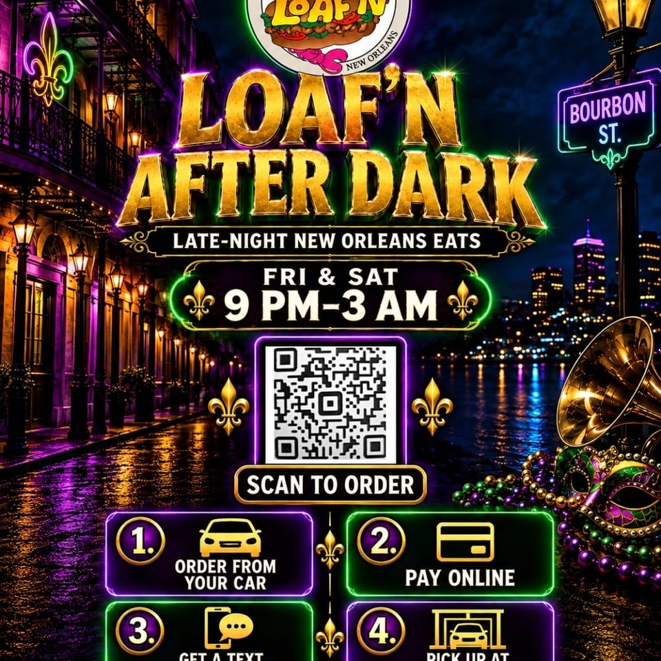Just Loaf’n After Dark advertisement featuring neon Bourbon Street scenery, late-night New Orleans eats, QR code, and ordering instructions.